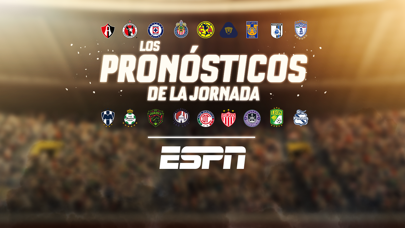 Liga MX Los pronósticos de los expertos para la Jornada 2 ESPN