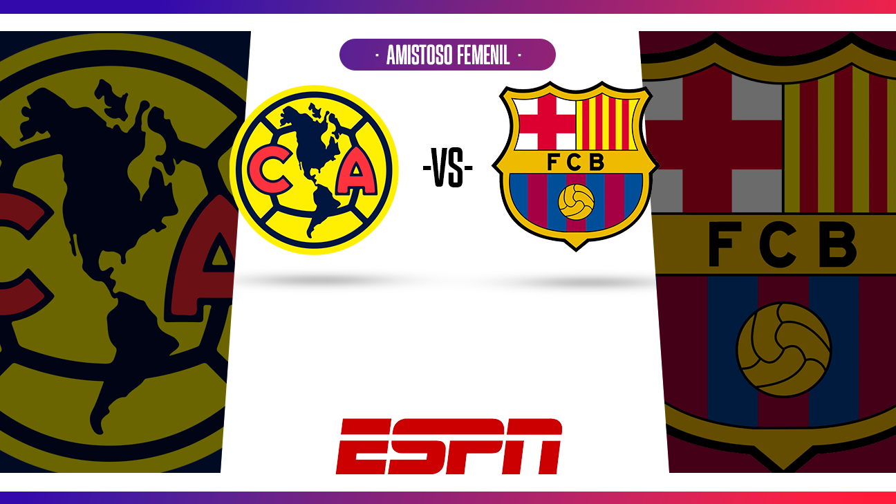 Sigue en vivo el partido América vs Barcelona ESPN